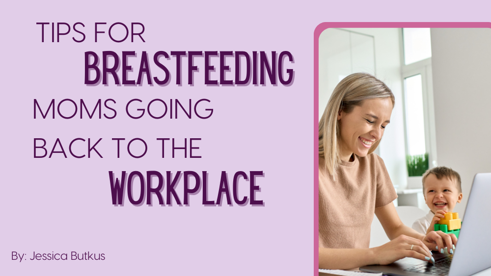 Tips for Breastfeeding Moms Going Back to the Workplace