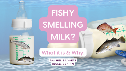 Fishy Smelling Breastmilk - What It Is and Why